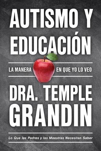 Autismo y educación – la manera en que yo lo veo Grandin Paperback 9781957984742