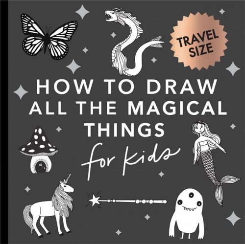 Magical Things: How to Draw Books for Kids with Unicorns, Dragons, Mermaids, an…