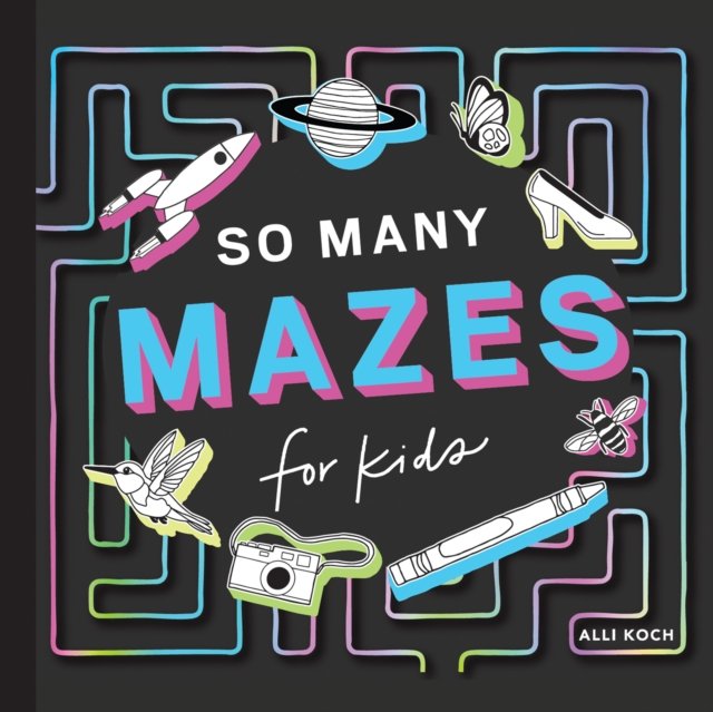 So Many Mazes – 100+ Mazes for Kids Ages 4–8 Koch Paperback Paige Tate & Co