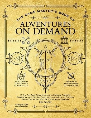 The Game Master's Book of Adventures on Demand: 10 One-Shot Adventures, Storytelling Techniques, Guidelines for Adding Complications and Twists, Plus