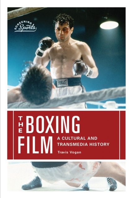 The Boxing Film – A Cultural and Transmedia History Vogan Paperback
