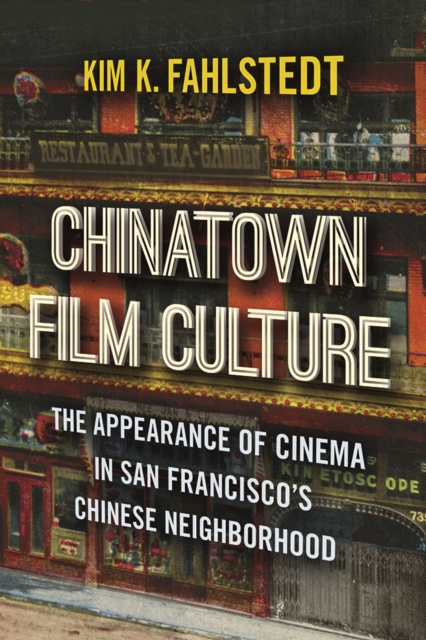 Chinatown Film Culture – The Appearance of Cinema in San Francisco`s Chinese Ne…