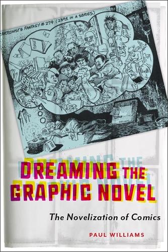 Dreaming the Graphic Novel – The Novelization of Comics Williams Paperback
