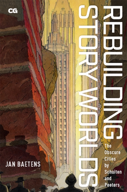 Rebuilding Story Worlds – The Obscure Cities by Schuiten and Peeters Baetens