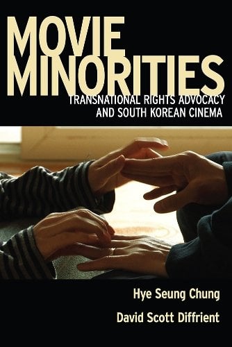 Movie Minorities – Transnational Rights Advocacy and South Korean Cinema Chung