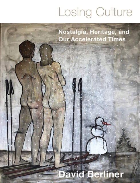 Losing Culture – Nostalgia, Heritage, and Our Accelerated Times Berliner