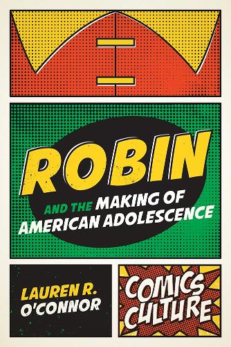Robin and the Making of American Adolescence O`connor Paperback 9781978819795