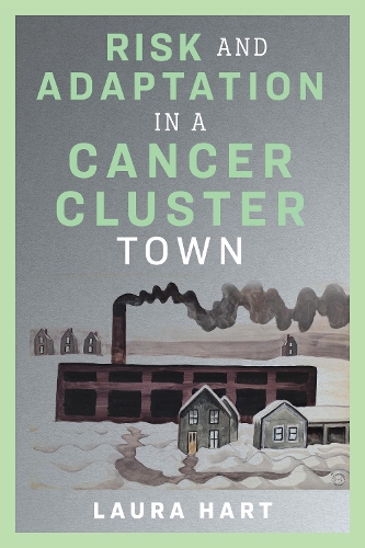 Risk and Adaptation in a Cancer Cluster Town Hart Paperback John Wiley & Sons