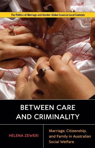 Between Care and Criminality – Marriage, Citizenship, and Family in Australian …