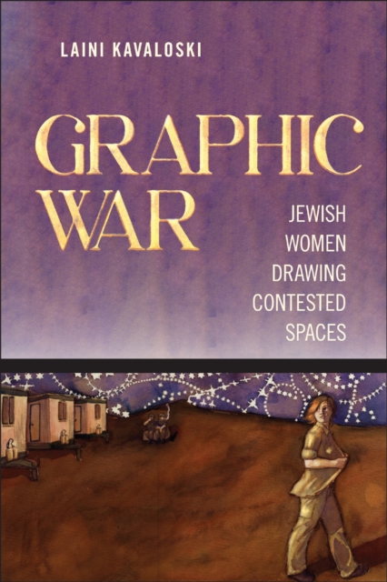 Graphic War – Jewish Women Drawing Contested Spaces Kavaloski Paperback