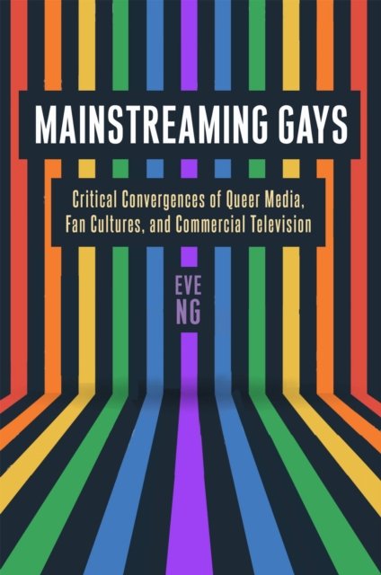 Mainstreaming Gays – Critical Convergences of Queer Media, Fan Cultures, and Co…