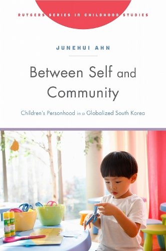 Between Self and Community – Children′s Personhood  in a Globalized South Korea