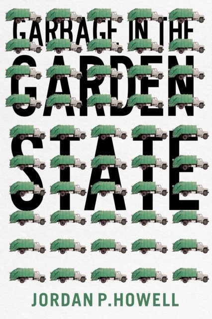 Garbage in the Garden State Howell Paperback John Wiley & Sons 9781978833395