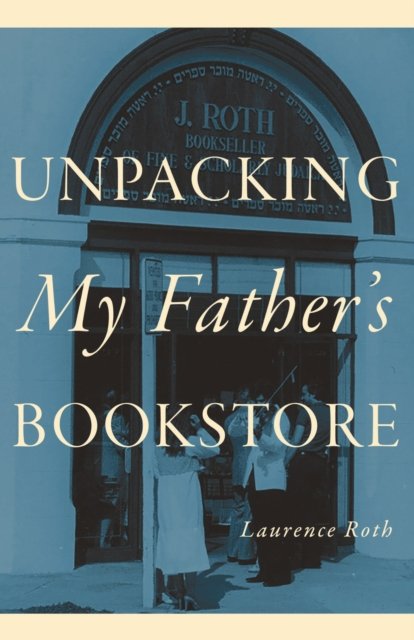 Unpacking My Father`s Bookstore Roth Hardback John Wiley & Sons 9781978836600