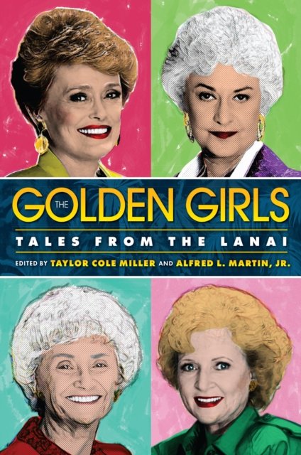 The Golden Girls – Tales from the Lanai Miller Martin Kunze Hoover Fortmueller