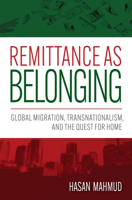 Remittance as Belonging – Global Migration, Transnationalism, and the Quest for…