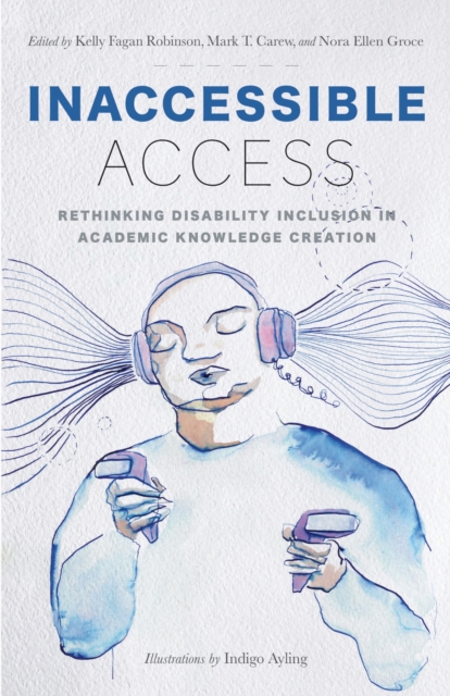 Inaccessible Access – Rethinking Disability Inclusion in Academic Knowledge Cre…