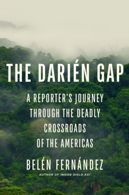 The Darién Gap Fernández Hardback John Wiley & Sons 9781978842083