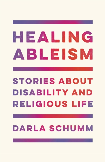 Healing Ableism – Stories About Disability and Religious Life Schumm Paperback