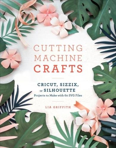 Cutting Machine Crafts Griffith Paperback Clarkson Potter 9781984822352