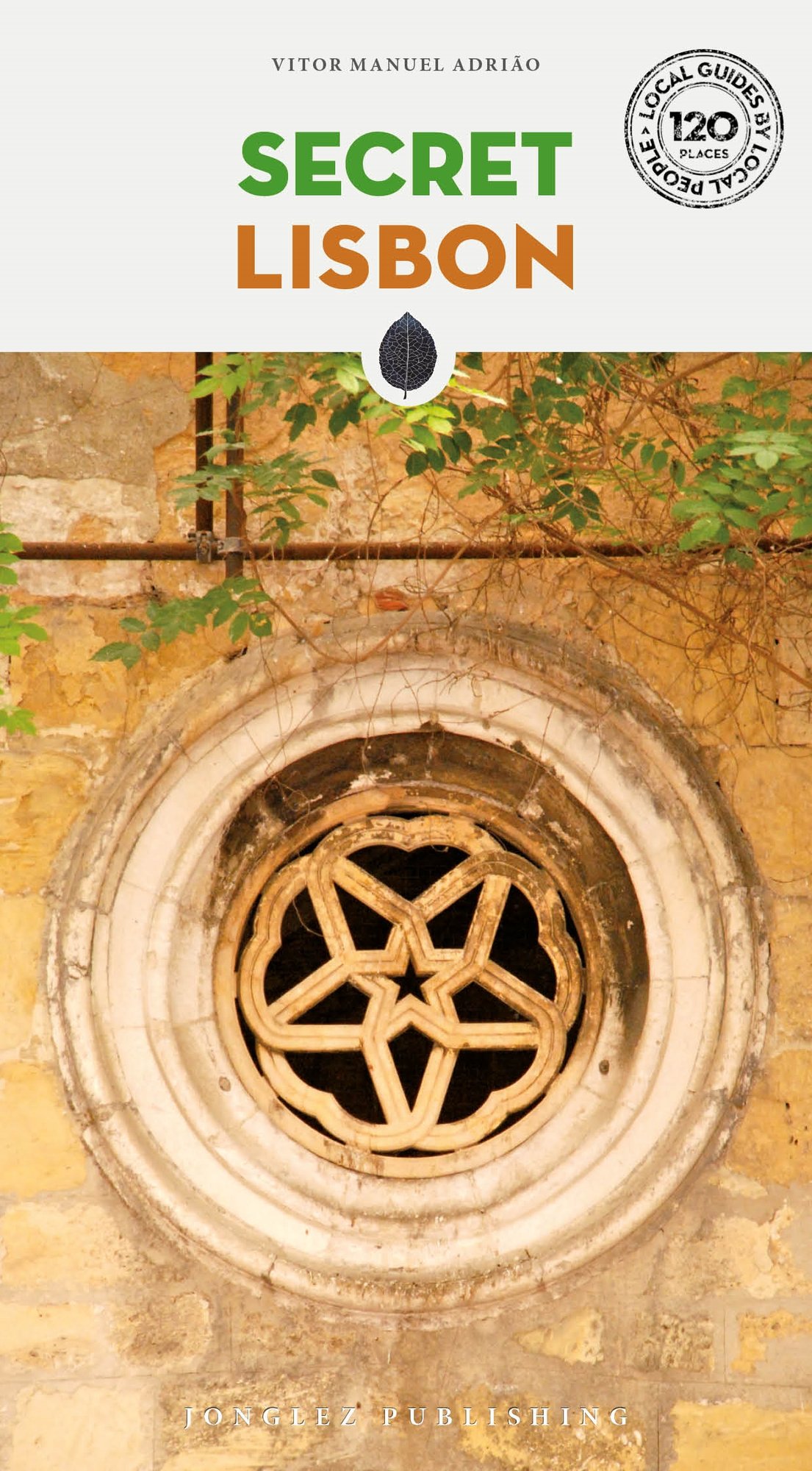 Secret Lisbon Guide: A guide to the unusual and unfamiliar