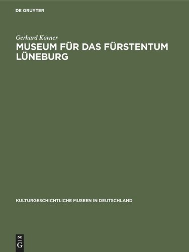 Museum für das Fürstentum Lüneburg Körner Hardback MC – De Gruyter 9783110000108