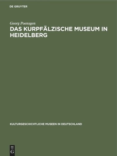 Das Kurpfälzische Museum in Heidelberg Poensgen Hardback MC – De Gruyter