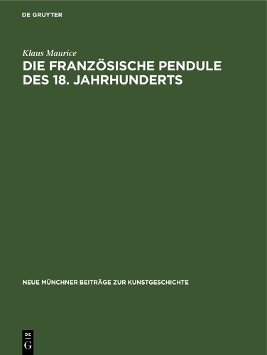 Die französische Pendule des 18. Jahrhunderts – Ein Beitrag zu ihrer Ikonologie