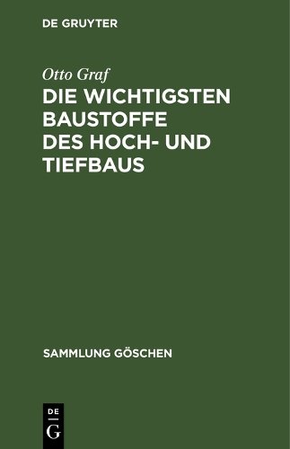 Die wichtigsten Baustoffe des Hoch– und Tiefbaus Graf Hardback MC – De Gruyter