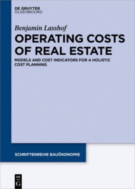 Operating Costs of Real Estate – Models and Cost Indicators for a Holistic Cost…