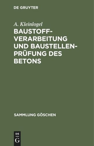 Baustoffverarbeitung und Baustellenprüfung des Betons Kleinlogel Hardback