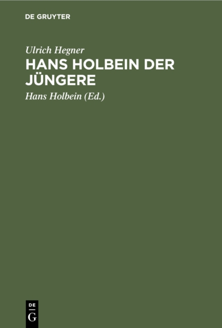 Hans Holbein der Jüngere Hegner Holbein Hardback MC – De Gruyter 9783111090610
