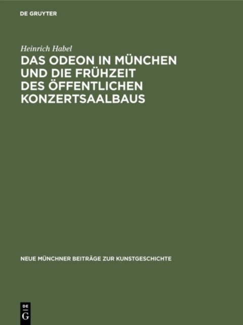 Das Odeon in München und die Frühzeit des öffentlichen Konzertsaalbaus Habel