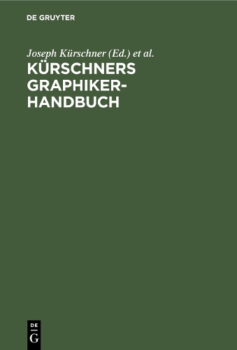 Kürschners Graphiker–Handbuch – Deutschland, Österreich, Schweiz. Graphiker, Il…