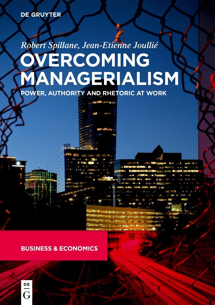 Overcoming Managerialism – Power, Authority and Rhetoric at Work Spillane