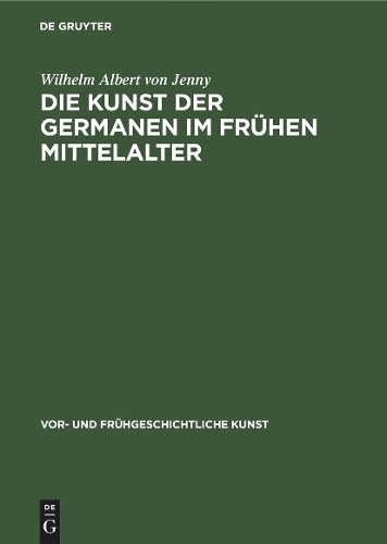 Die Kunst der Germanen im frühen Mittelalter Jenny Hardback John Wiley & Sons