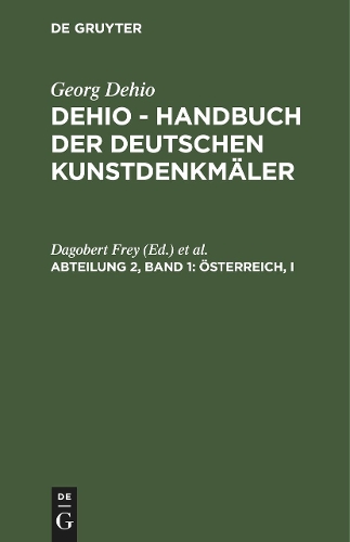 Österreich, I – Die Kunstdenkmäler in Kärnten, Salzburg, Steiermark, Tirol und …