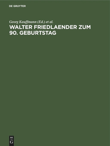 Walter Friedlaender zum 90. Geburtstag – Eine Festgabe seiner europäischen Schü…