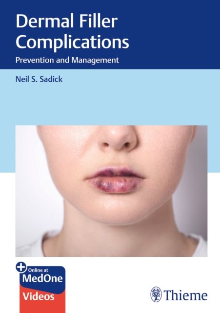 Dermal Filler Complications – Prevention and Management Sadick Hardback