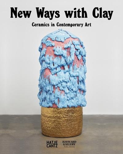Strange Clay: Ceramics in Contemporary Art