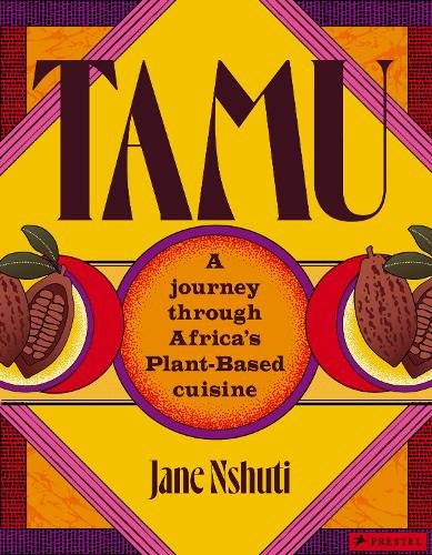 Tamu: A Journey Through Africa's Plant-Based Cuisine