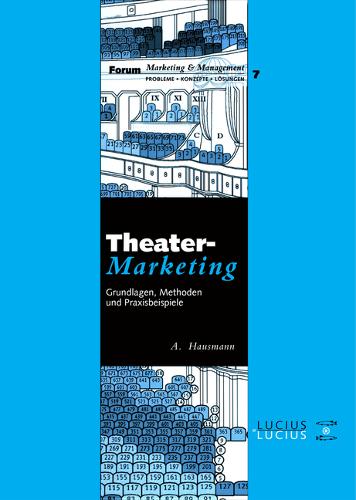 Theatermarketing – Grundlagen, Methoden und Praxisbeispiele Hausmann Hardback