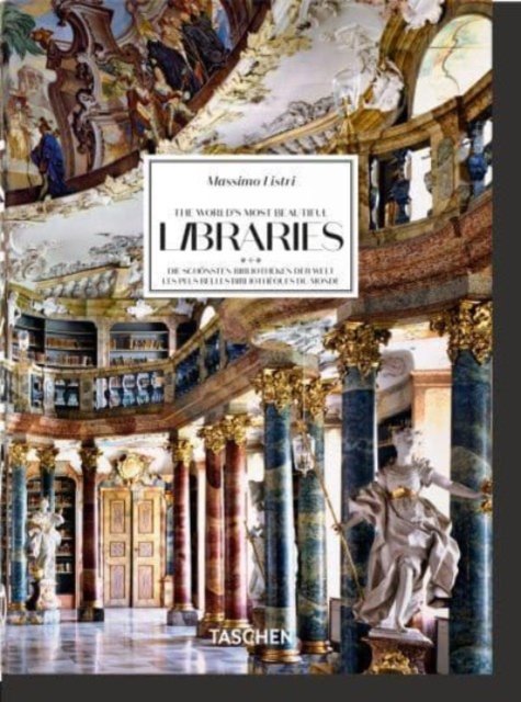 Massimo Listri. The World‚Äôs Most Beautiful Libraries. 45th Ed.