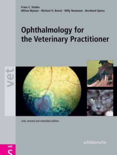Ophthalmology for the Veterinary Practitioner Stades Wyman Boevé Neumann Spiess