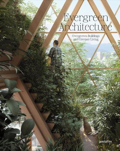 Evergreen Architecture a book by Gestalten - Bookshop.org UK