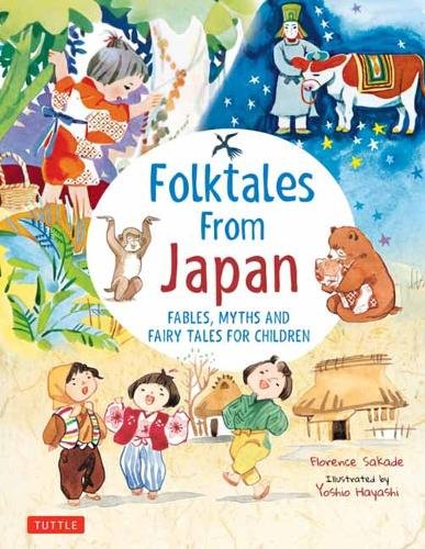 Folk Tales from Japan: Fables, Myths and Fairy Tales for Children