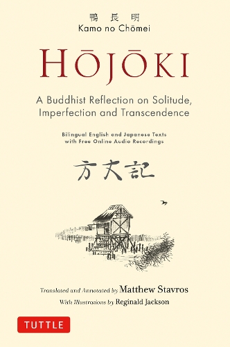 Hojoki: A Buddhist Reflection on Solitude: Imperfection and Transcendence - Bilingual English and Japanese Texts with Free Onlin