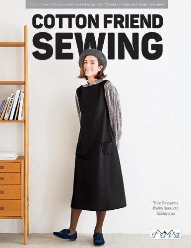 Cotton Friend Sewing: 43 Easy to Sew and Wear Clothes