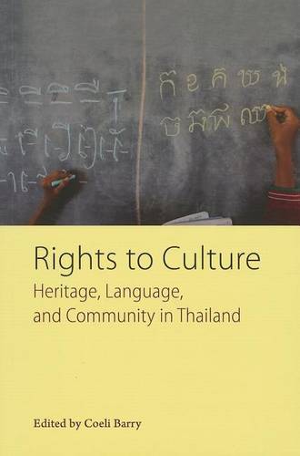 Rights to Culture – Heritage, Language, and Community in Thailand Barry