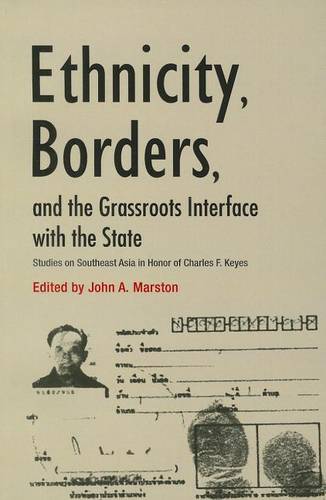 Ethnicity, Borders, and the Grassroots Interface – Studies on Southeast Asia in…